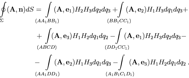\begin{displaymath}\begin{array}{ll} \displaystyle{\oint\limits_{\Sigma}}({\math...
...0em}({\mathbf A},{\mathbf e}_3)H_1H_2dq_1dq_2\ . \\ \end{array}\end{displaymath}