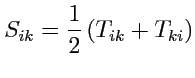 $\displaystyle S_{ik} = \frac{1}{2}\left( T_{ik}+T_{ki} \right)
$
