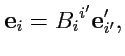 $\displaystyle {\mathbf e}_i = B_i{}^{i'} {\mathbf e}'_{i'},$