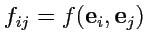 $ f_{ij}=f({\mathbf e}_i,{\mathbf e}_j)$