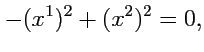 $\displaystyle -(x^1)^2 + (x^2)^2 = 0,$