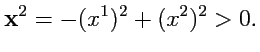 $\displaystyle {\mathbf x}^2 = -(x^1)^2 + (x^2)^2 > 0.$