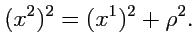 $\displaystyle (x^2)^2 = (x^1)^2 + \rho^2.$