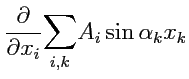 $ \displaystyle{\frac{\partial }{\partial x_i}}\displaystyle{\sum\limits_{i,k}^{}}A_i\sin\alpha_k x_k$