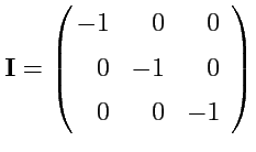 $\displaystyle {\mathbf I} = \left(\hspace{-0.3em} \begin{array}{rrr} -1 & 0 & 0 \\ [0.5em] 0 & -1 & 0 \\ [0.5em] 0 & 0 & -1 \\ \end{array} \right)$