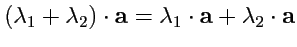 $ (\lambda_1+\lambda_2)\cdot{\mathbf a}=\lambda_1\cdot{\mathbf a}+\lambda_2\cdot{\mathbf a}$
