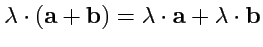 $ \lambda\cdot({\mathbf a}+{\mathbf b})=\lambda\cdot{\mathbf a} + \lambda\cdot{\mathbf b}$