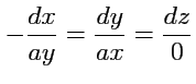 $\displaystyle -\displaystyle{\frac{dx}{ay}} = \displaystyle{\frac{dy}{ax}} = \displaystyle{\frac{dz}{0}}
$