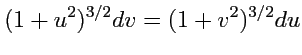 $\displaystyle (1+u^2)^{3/2}dv = (1+v^2)^{3/2}du
$