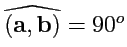 $ \widehat{({\mathbf a},{\mathbf b})}=90^o$