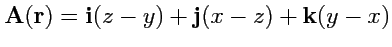 $ {\mathbf A}({\mathbf r}) = {\mathbf i}(z-y) + {\mathbf j}(x-z) + {\mathbf k}(y-x)$