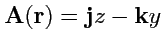 $ {\mathbf A}({\mathbf r}) = {\mathbf j}z - {\mathbf k}y$