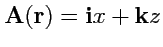 $ {\mathbf A}({\mathbf r}) = {\mathbf i}x + {\mathbf k}z$
