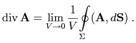 $\displaystyle {\rm div}\,{\mathbf A} = \lim_{V\to 0}\displaystyle{\frac{1}{V}} \displaystyle{\oint\limits_{\Sigma}} ({\mathbf A},d{\mathbf S})\ .$