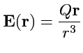 $ {\mathbf E}({\mathbf r})=\displaystyle{\frac{Q{\mathbf r}}{r^3}}$