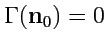 $ \Gamma({\mathbf n}_0)=0$