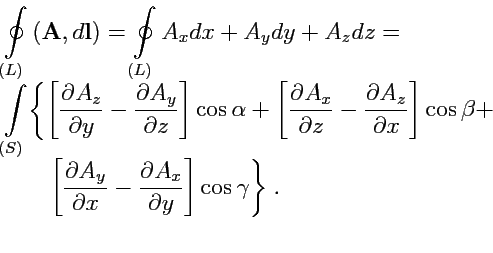 \begin{displaymath}\begin{array}{l} \displaystyle{\oint\limits_{(L)} \left({{\ma...
...ial A_x}{\partial y}} \right]\cos\gamma \biggr\}\ . \end{array}\end{displaymath}