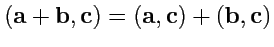 $ ({\mathbf a}+{\mathbf b},{\mathbf c}) = ({\mathbf a},{\mathbf c})+({\mathbf b},{\mathbf c})$
