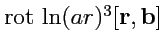 $ {\rm rot}\,\ln(ar)^3[{\mathbf r},{\mathbf b}]$