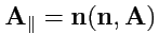 $ {\mathbf A}_\parallel={\mathbf n}({\mathbf n},{\mathbf A})$