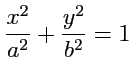 $ \displaystyle{\frac{x^2}{a^2}}+\displaystyle{\frac{y^2}{b^2}}=1$