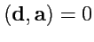 $ ({\mathbf d},{\mathbf a})=0$