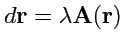 $ d{\mathbf r}=\lambda{\mathbf A}({\mathbf r})$