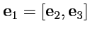 $ {\mathbf e}_1=[{\mathbf e}_2,{\mathbf e}_3]$